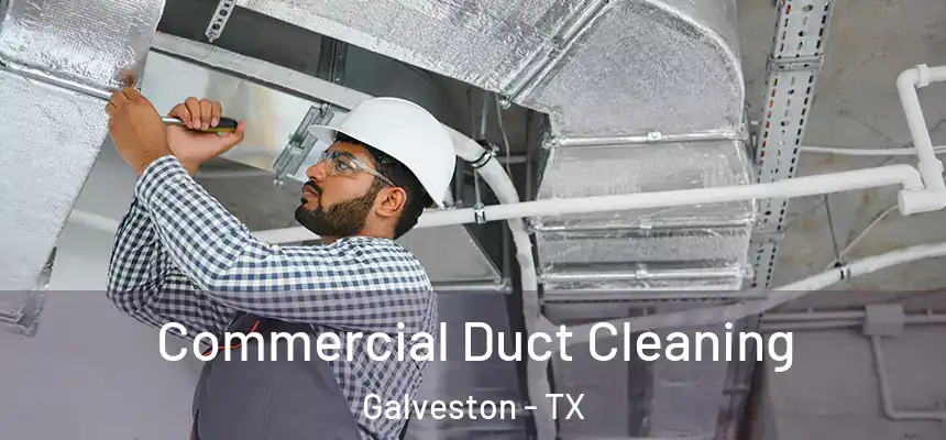  Commercial Duct Cleaning Galveston - TX