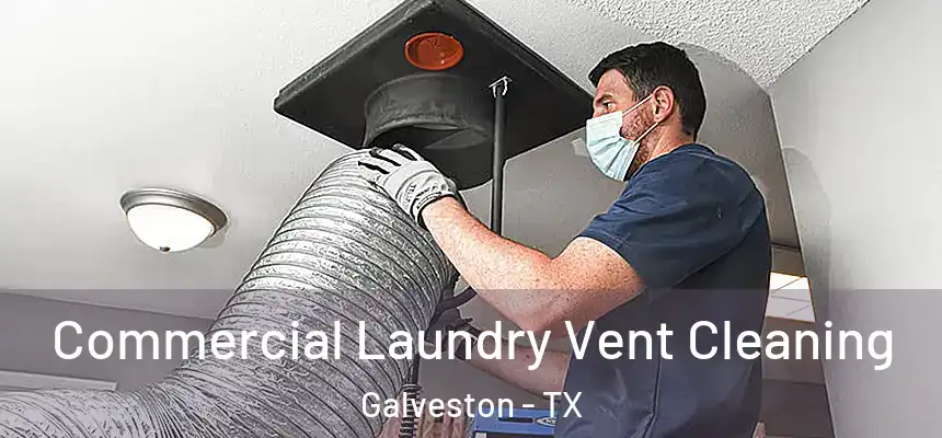  Commercial Laundry Vent Cleaning Galveston - TX