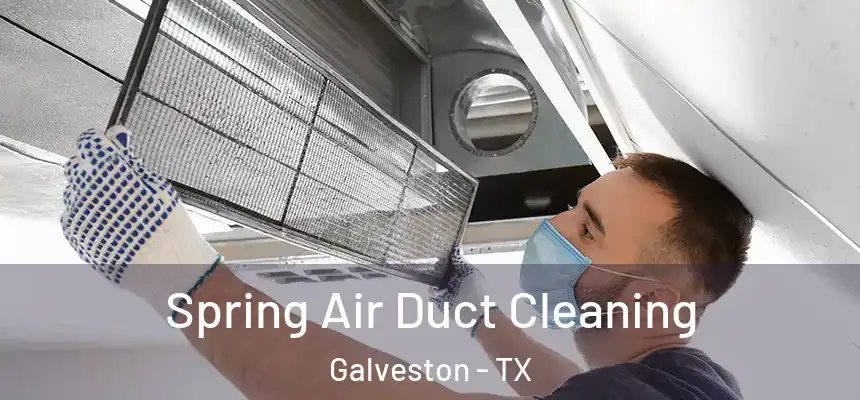  Spring Air Duct Cleaning Galveston - TX